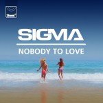 Sigma – Nobody to Love